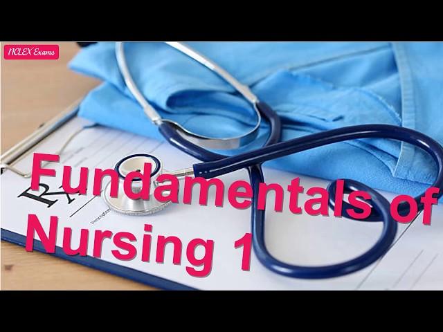 Fundamentals of Nursing 1 | Nursing Exam (55)