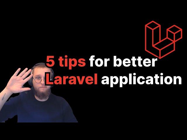 5 tips to make your Laravel application *instantly* better