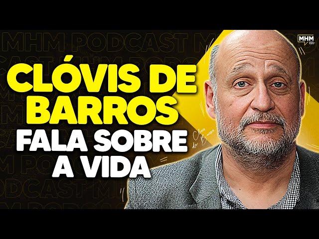 CLÓVIS DE BARROS FILHO (fala sobre a vida) | PODCAST do MHM