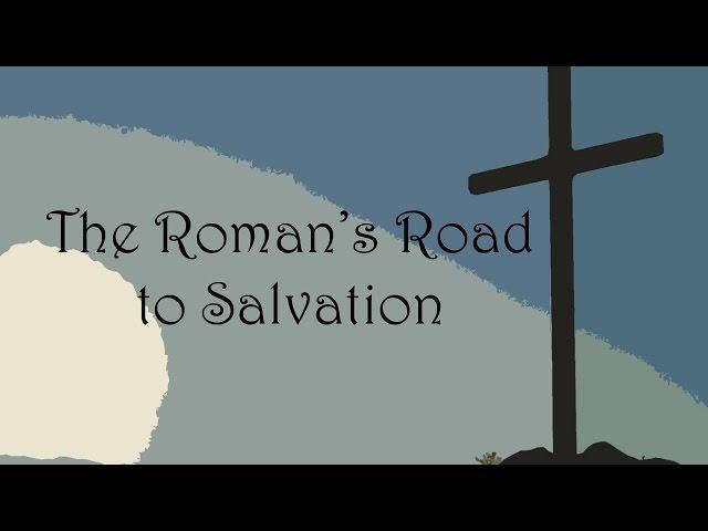 The Romans Road to Salvation -- told by video