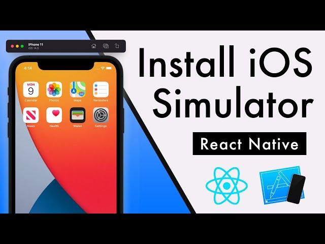 How to install the iOS Simulator | React Native Development