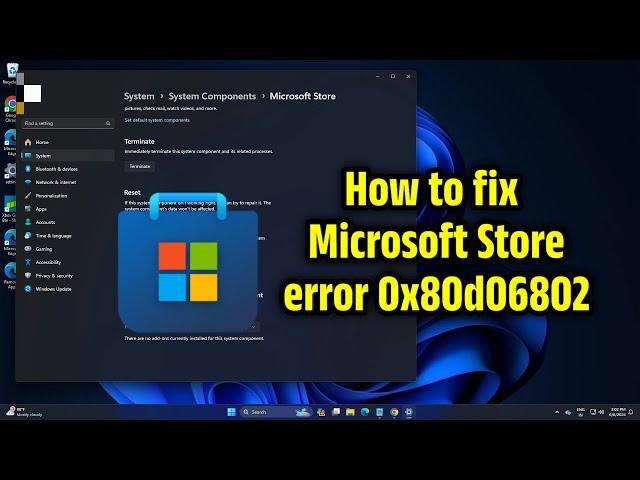 How to fix Microsoft Store error 0x80d06802 | 2024