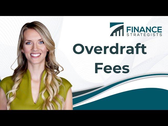 Overdraft Fees | Finance Strategists | Your Online Finance Dictionary