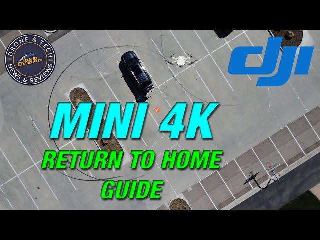 DJI Mini 4K - A complete guide to Return To Home (RTH) a tutorial