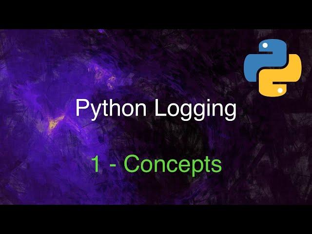 Python Logging Demystified: Part 1 - Concepts