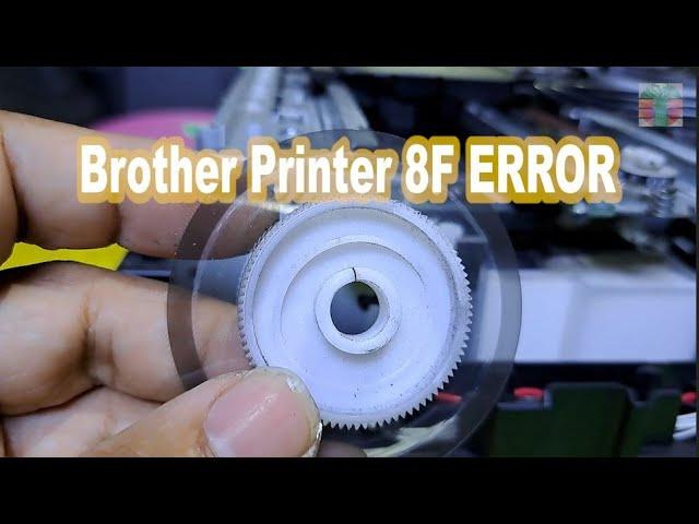 How to repair the 8F error of a Brother Printer DCF-T300