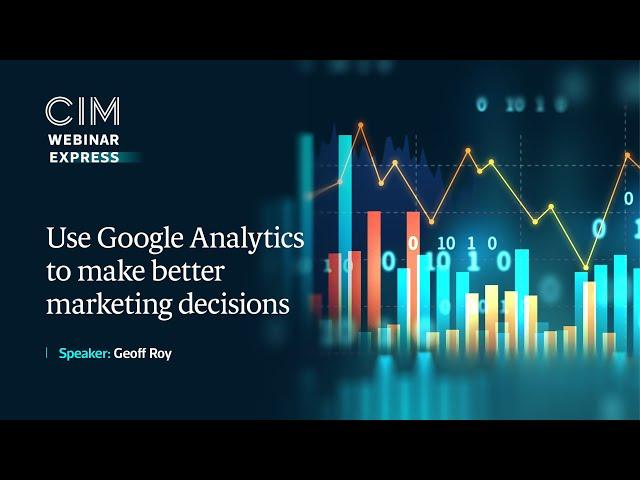 Use Google Analytics to make better marketing decisions