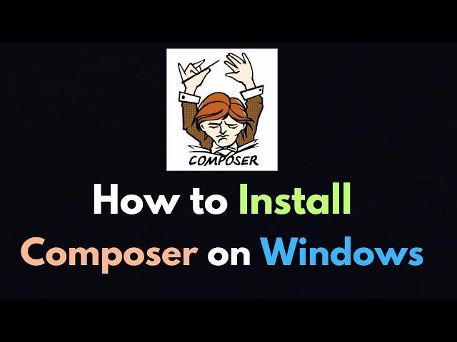 How to Download & Install Composer in Windows 2024