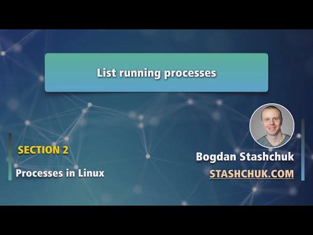 Linux Tutorial: 11 List running processes