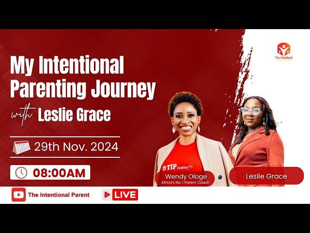 My Intentional Parenting Journey with Leslie Grace