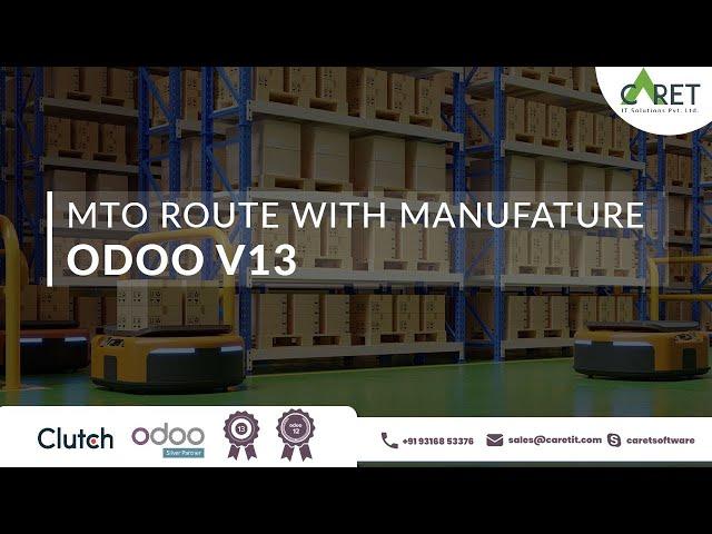 MTO Route with Manufacture in Odoo v13 | Make To Order in Odoo | Caret IT