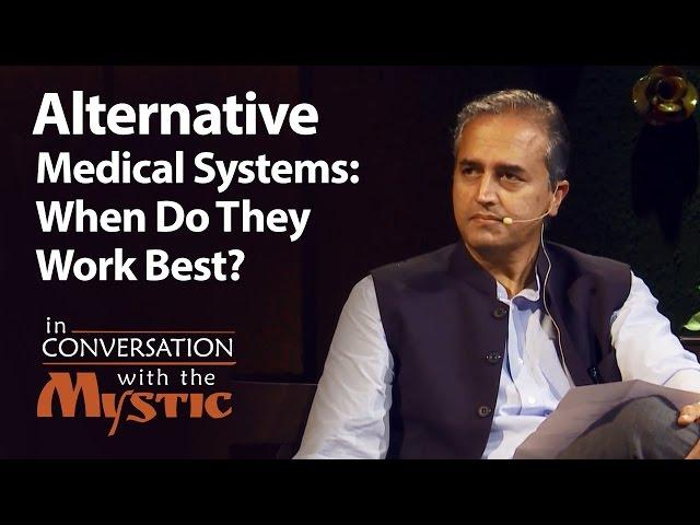 Alternative Medical Systems: When Do They Work Best? - Dr. Devi Shetty with Sadhguru