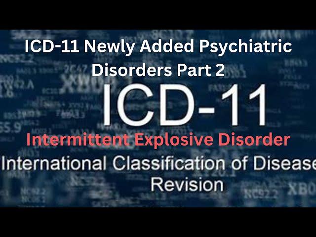 Intermittent Explosive Disorder |Newly Added Psychiatric Disorder ICD-11 Part-II | @drayubkarim292