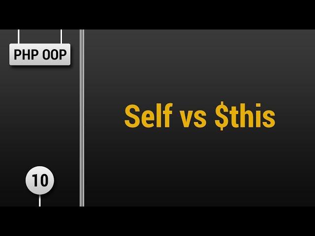 Learn Object Oriented PHP #10 - Self vs $this