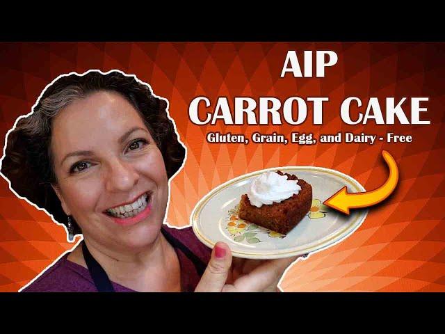 AIP/Paleo Carrot Cake Recipe || Gluten Free - Dairy Free - Egg Free ||