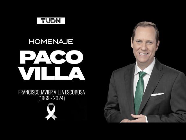 Hasta siempre, Francisco 'Paco' Villa. Ejemplo de bondad y profesionalismo | TUDN