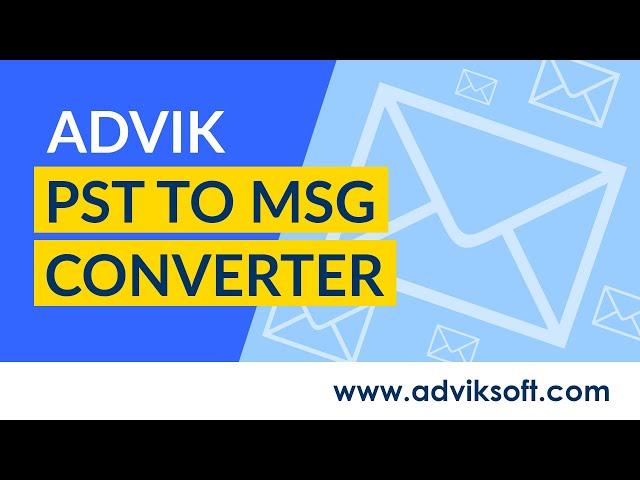 How to Extract/Convert PST to MSG Files with Attachments | Advik PST to MSG Converter