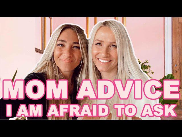 ASKING my MOM QUESTIONS!!! I AM TOO AFRAID TO ASK!!!