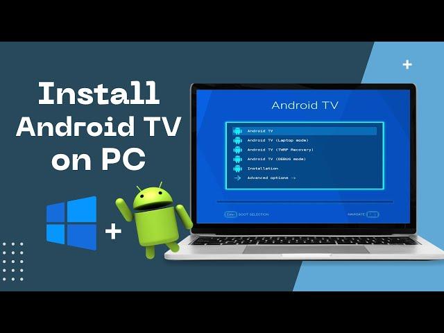 Install/Dual Boot Android TV OS on Windows PC