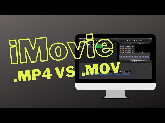 How To Save iMovie Videos as .MP4 vs .MOV Files