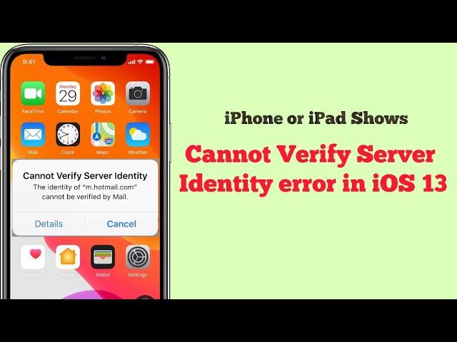 Cannot Verify Server Identity Keeps Popping Up on iPhone and iPad after iOS 13/13.3 - Fixed