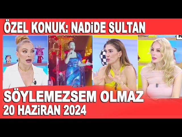 Söylemezsem Olmaz 20 Haziran 2024 / Konuk: Nadide Sultan