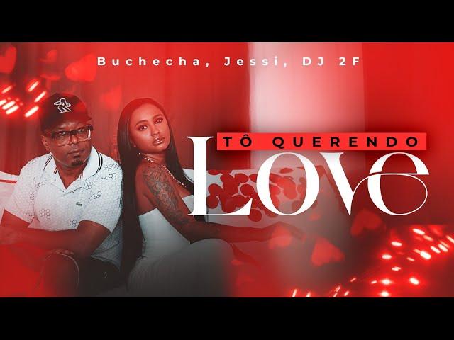 Buchecha, Jessi e DJ 2 F - Tô querendo Love