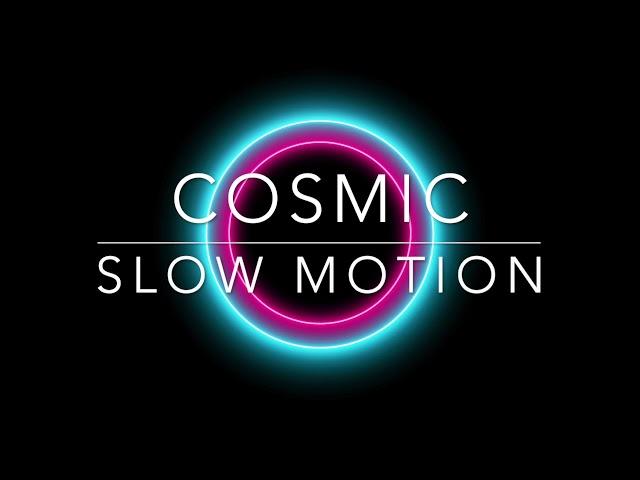 Cosmic Slow Motion