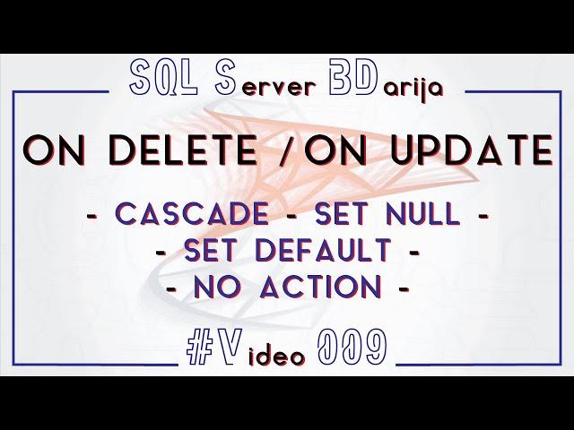 SQL Server BDarija 009 | ON DELETE & ON UPDATE ( CASCADE - SET NULL - SET DEFAULT - NO ACTION )