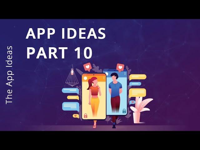 App Ideas 2021-2022 | Part 10 | The App Ideas | Mobile App Development Company