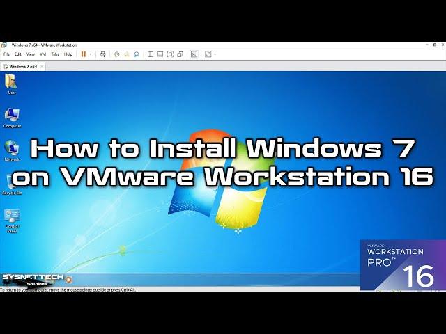 How to Install Windows 7 on VMware Workstation 16 | SYSNETTECH Solutions