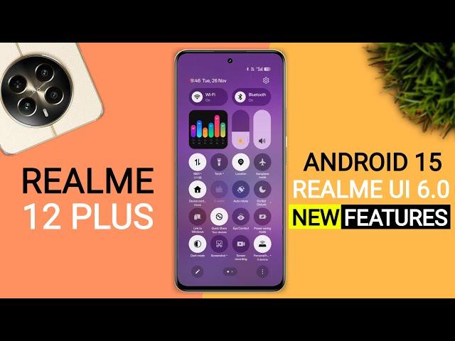 Realme 12+ Realme Ui 6.0 Android 15 Update Features | 54+ New Features | 12 Plus New Update