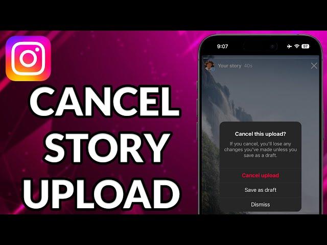 How To Cancel Instagram Story Upload