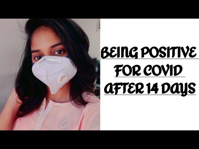 Being Positive for Covid 19 after 14 days| My Covid journey|