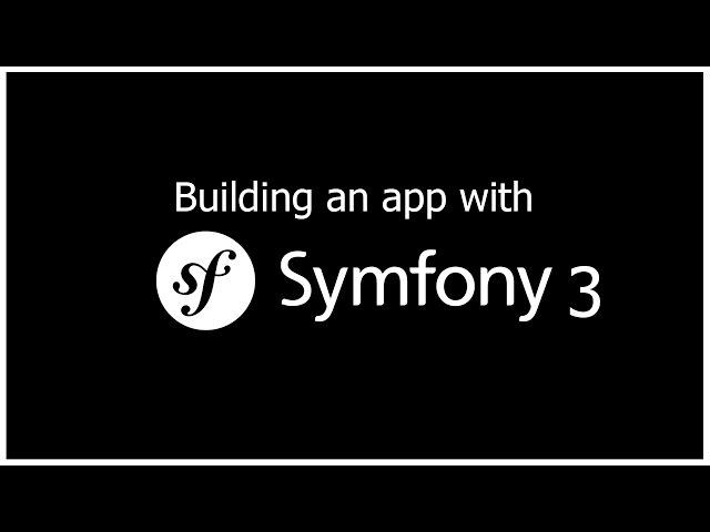 Building a Symfony 3 App - Part 3