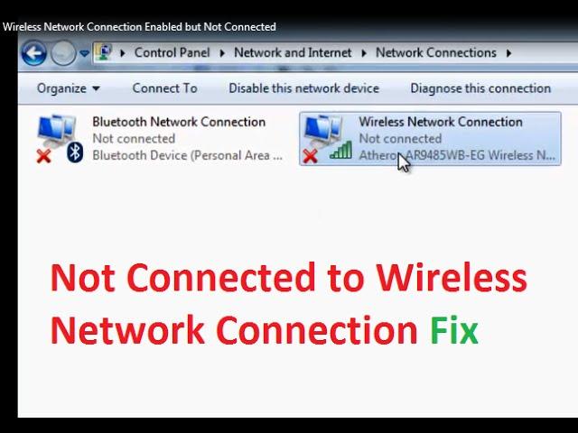 Wireless Network Connection Enabled but Not connected Fix Windows 7