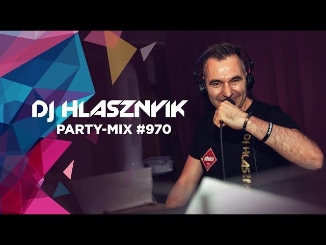 DJ Hlásznyik - Party-mix #970 (Rádiós Mixműsor / Rádió Mix) [2021] [www.djhlasznyik.hu]