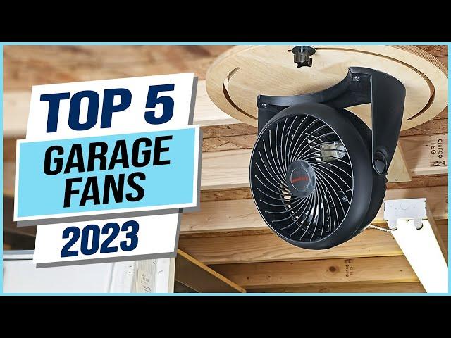 Top 5 Best Garage Fans 2024