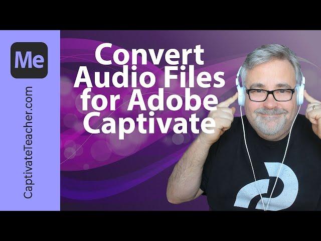 Convert Audio Files for Adobe Captivate Using Software You Already Have