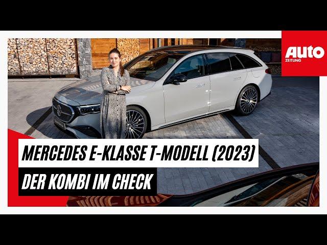 Mercedes-Benz E-Klasse T-Modell (2023): Der Business-Kombi im ersten Check | AUTO ZEITUNG