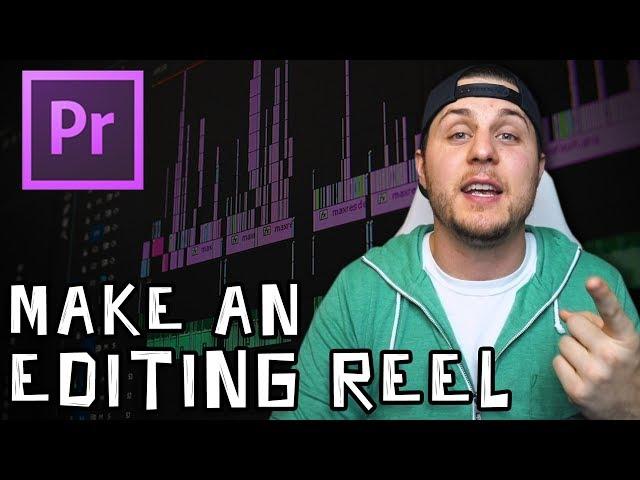 How To Make An Editing Reel