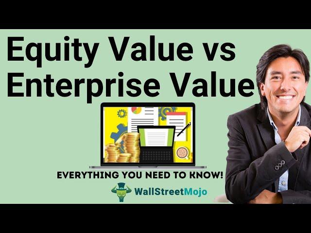 Equity Value vs Enterprise Value | Calculation & Examples