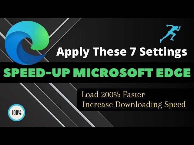 How to Speed up Microsoft Edge  - (Faster Browsing & Downloading)