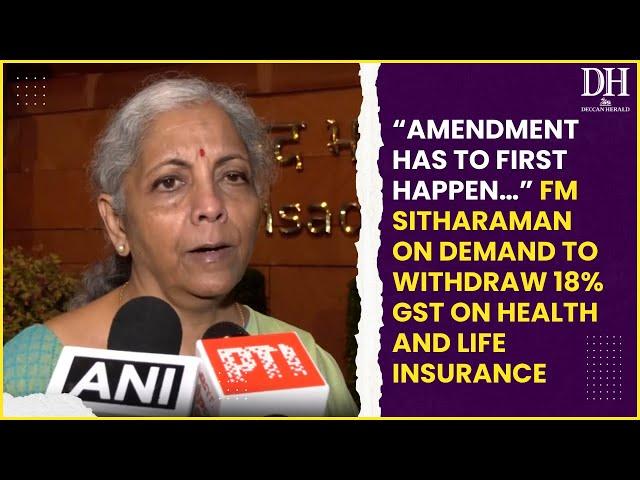 Finance Bill 2024: “Amendment has to first happen” to withdraw 18% GST on health and life insurance