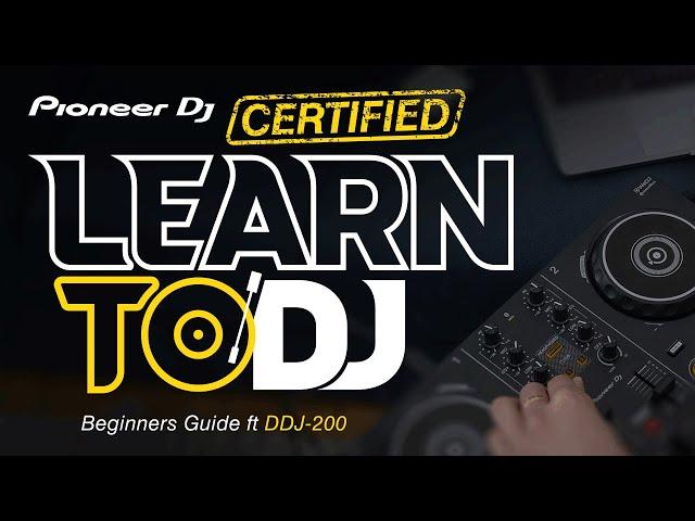 Learn to DJ - (Pioneer DJ - DDJ-200)