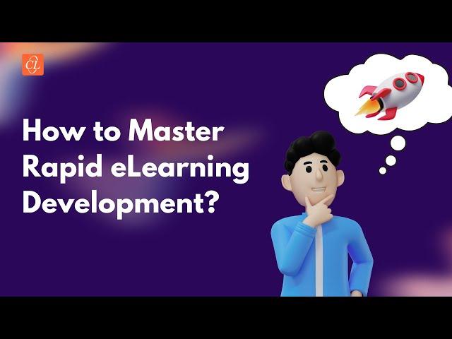 How to Master Rapid eLearning Development?