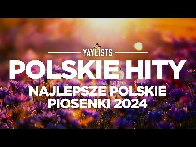 Polskie Hity 2024 Mix  Najlepsze Polskie Piosenki 2024 | Nowa Polska Muzyka