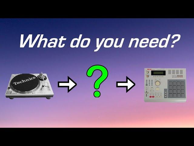 What EQUIPMENT do you need to SAMPLE VINYL?