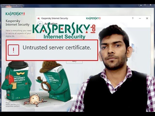 Fix KAspersky Activation Error; Untrusted server certificate