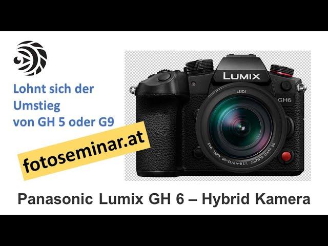 fotoseminar.at - Lohnt sich der Umstieg auf Lumix GH 6 - mizerovsky.com